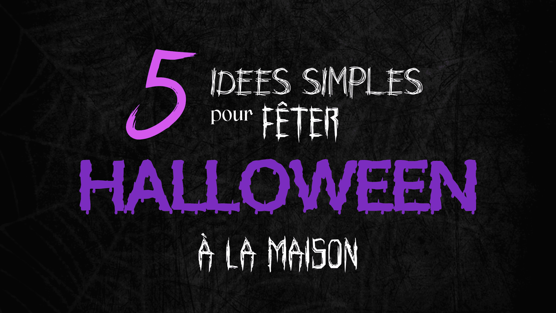 5 idées simples pour fêter Halloween à la maison